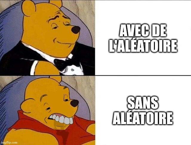 Meme Winnie l'Ourson, avec et sans aléatoire